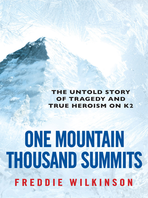 Title details for One Mountain Thousand Summits by Freddie Wilkinson - Available